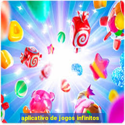 aplicativo de jogos infinitos